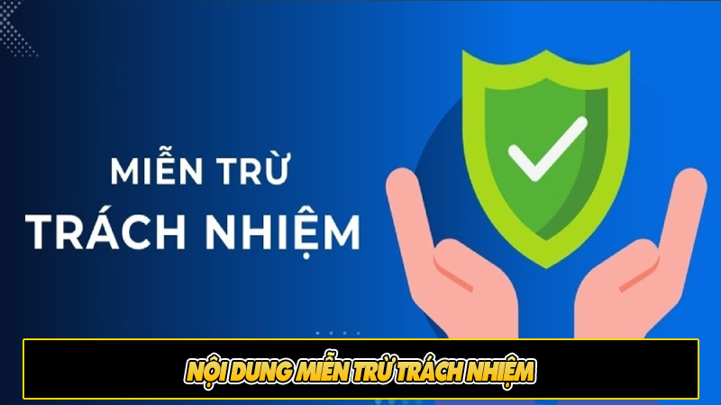 Nội dung miễn trừ trách nhiệm