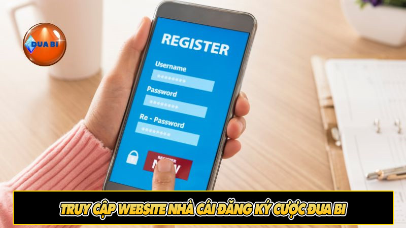 Truy cập Website Nhà Cái Đăng Ký Cược Đua Bi